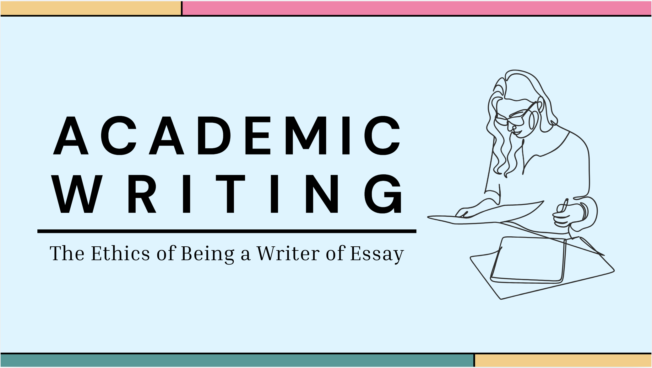 The Ethics of Being a Writer of Essay: Ultimate Guide