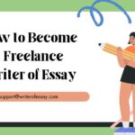 The ultimate guide on becoming a Freelance Writer of Essay