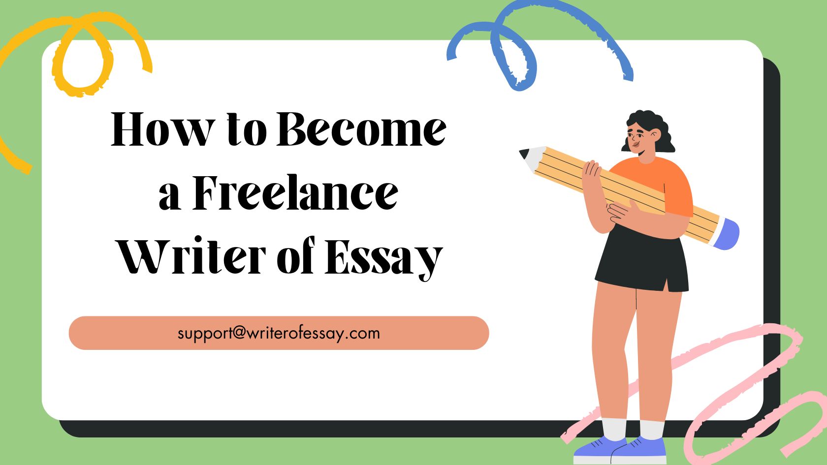 The ultimate guide on becoming a Freelance Writer of Essay